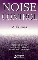 Noise Control: A Primer (Aa Singular Audiology Text) 1565939921 Book Cover