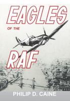 Eagles of the RAF: The World War II Eagle Squadrons 0898759714 Book Cover