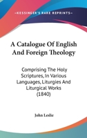 A Catalogue of English and Foreign Theology 1166469344 Book Cover