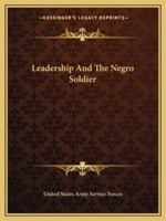 Leadership And The Negro Soldier 116298984X Book Cover