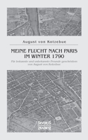 Meine Flucht Nach Paris Im Winter 1790: F�r Bekannte Und Unbekannte Freunde Geschrieben 3846013390 Book Cover