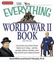 The Everything World War II Book: People, Places, Battles, and All the Key Events (Everything Series) 1598696416 Book Cover