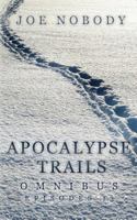 Apocalypse Trails Omnibus: Episodes 1-3 1540826457 Book Cover