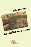 Et cueillir des fruits (French Edition) 2812149817 Book Cover