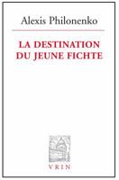La Destination Du Jeune Fichte 2711618714 Book Cover