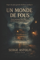 Un monde de fous (French Edition) B0GLTZB9V6 Book Cover