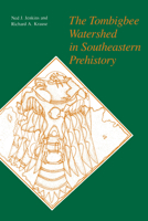 The Tombigbee Watershed in Southeastern Prehistory 0817311998 Book Cover