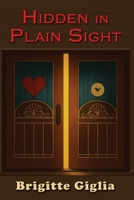 Hidden in Plain Sight: A Story of Love and Loss 1923174703 Book Cover