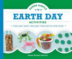 Super Simple Earth Day Activities: Fun and Easy Holiday Projects for Kids 1532112440 Book Cover