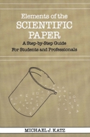 Elements of the Scientific Paper: A Step-by-Step Guide for Students and Professionals 0300035322 Book Cover