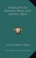 Thoughts In Passion Week And Easter 1165139227 Book Cover