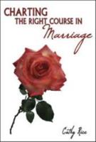 Charting the Right Course in Marriage 0873981960 Book Cover