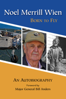 Noel Merrill Wien: Born to Fly 1943328757 Book Cover