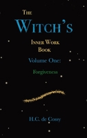 The Witch's Inner Work Book Volume One: Forgiveness 1735896624 Book Cover