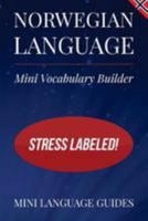 Norwegian Language Mini Vocabulary Builder: Stress Labeled! 1544717849 Book Cover