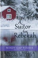 A Suitor for Rebekah 1948733072 Book Cover
