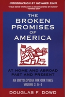 The Broken Promises of "America" Volume 2 : At Home and Abroad, Past and Present, An Encyclopedia for Our Times Volume 2: G-Z (Hardcover) 156751314X Book Cover