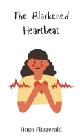 The Blackened Heartbeat 3690814618 Book Cover