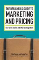 The Designer's Guide To Marketing And Pricing: How to Win Clients and What to Charge Them 1600610080 Book Cover