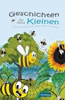 Geschichten für deine Kleinen: Illustrierte Geschichten für Kinder im Alter von 6-9 Jahren B0C1YCKL86 Book Cover