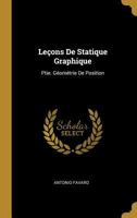 Leçons De Statique Graphique: Ptie. Géométrie De Position 0274044374 Book Cover