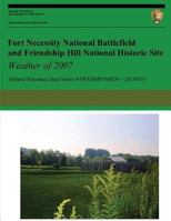 Fort Necessity National Battlefield and Friendship Hill National Historic Site Weather of 2007 1492124117 Book Cover