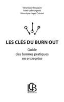 Les clés du burn out: Guide des bonnes pratiques en entreprise 2322113492 Book Cover