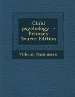 Child Psychology - Primary Source Edition 1287839088 Book Cover