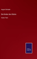 Die Kinder des Glücks: Vierter Theil 3752549408 Book Cover