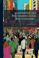 Geographie Des Welthandels Und Weltverkehrs... 1278974555 Book Cover