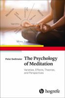 The Psychology of Meditation : Techniques, Effects, Theories, and Applications 0889375763 Book Cover