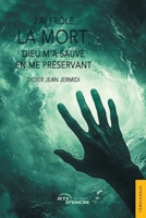 J'ai frôlé la mort, Dieu m'a sauvé en me préservant (French Edition) 2385801477 Book Cover
