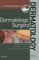 Dermatologic Surgery: Requisites in Dermatology (Requsites in Dermatology) 070203049X Book Cover