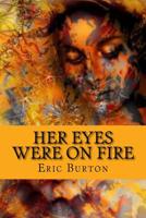 Her Eyes Were On Fire 1986544346 Book Cover