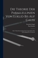 Die theorie der parallellinien von Euklid bis auf Gauss; eine urkundensammlung zur vorgeschichte der nichteuklidischen geometrie 1016429673 Book Cover