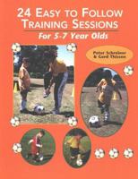 24 Easy to Follow Practice Sessions for Players Ages 5 to 7 189094646X Book Cover