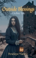 Outside Blessings (A Selkie Tale) B0FBRD96HR Book Cover