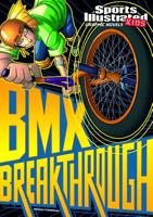 Sports Illustrated Kids Graphic Novels: BMX Breakthrough 1434222403 Book Cover