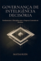 Governança de Inteligência Decisória: Fundamentos e Disciplina para a Empresa Centrada em Decisões (Portuguese Edition) 6502083234 Book Cover