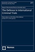 The Defence in International Criminal Trials: Observations on the Role of the Defence at the Icty, Ictr and ICC 3848731371 Book Cover