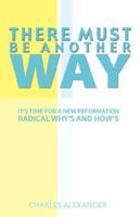 There Must Be Another Way 1554520649 Book Cover