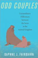 Odd Couples: Extraordinary Differences between the Sexes in the Animal Kingdom 0691141967 Book Cover