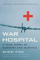 War Hospital: A True Story of Surgery and Survival 158648267X Book Cover