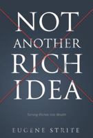 Not Another Rich Idea 1936554089 Book Cover