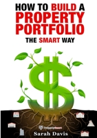 How to Build an Investment Portfolio- The SMART way: Property Smart book series 099241654X Book Cover