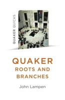 Quaker Roots and Branches 1785358340 Book Cover