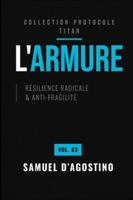L'armure: Se forger un mental d'acier pour transformer l'adversité en victoire. B0G44QBMJS Book Cover
