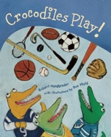 Crocodiles Play! 1894965868 Book Cover