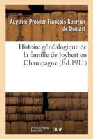 Histoire généalogique de la famille de Joybert en Champagne 201995060X Book Cover
