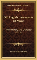 Old English Instruments of Music: Their History and Character. 4th Ed. 9353897491 Book Cover